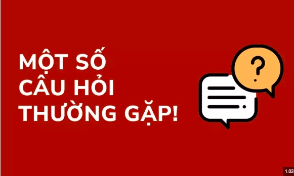 Câu hỏi thường gặp khi đăng ký