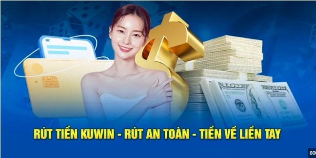 Hướng dẫn chi tiết cách rút tiền Kuwin nhanh chóng