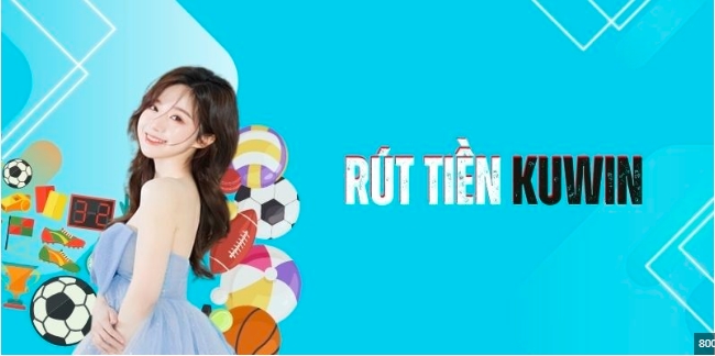 Kuwin – chơi hay rút tiền liền tay